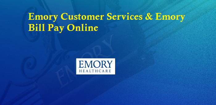 Emory Customer Services & Emory Bill Pay Online
